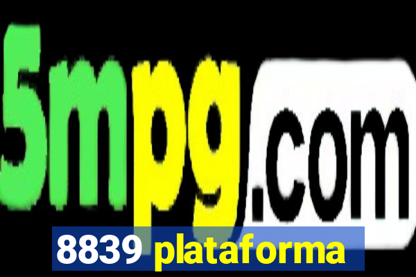 8839 plataforma